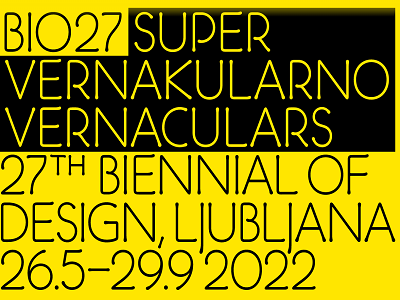 BIO 27-The 27th Biennial of Design, Ljubljana